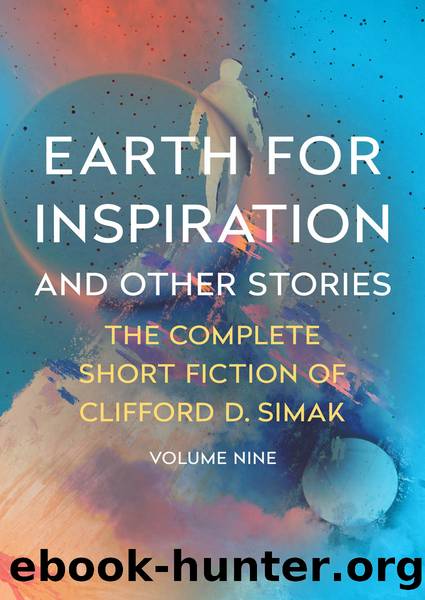 Earth for Inspiration and Other Stories by Clifford D. Simak