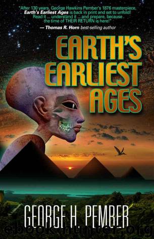Earth's Earliest Ages and Their Connection with Modern Spiritualism and Theosophy by Pember M. A. G. H