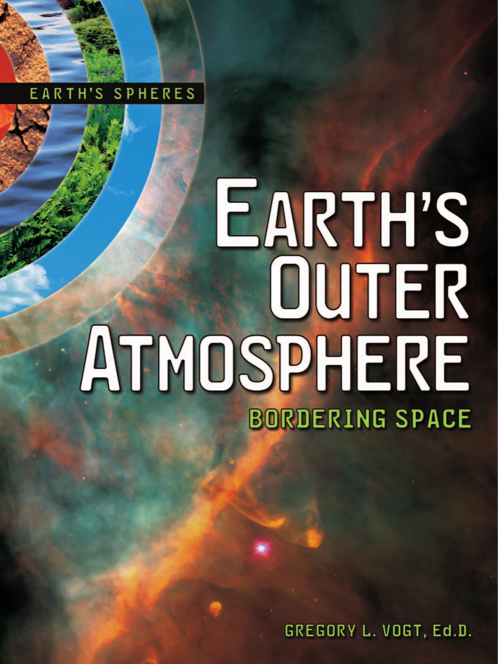 Earth's outer atmosphere: bordering space by Gregory Vogt