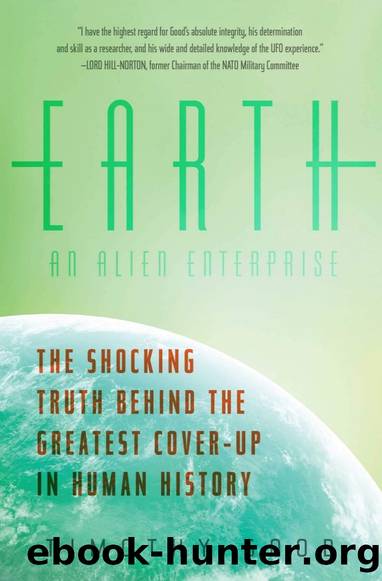Earth: An Alien Enterprise: The Shocking Truth Behind the Greatest Cover-Up in Human History by Timothy Good