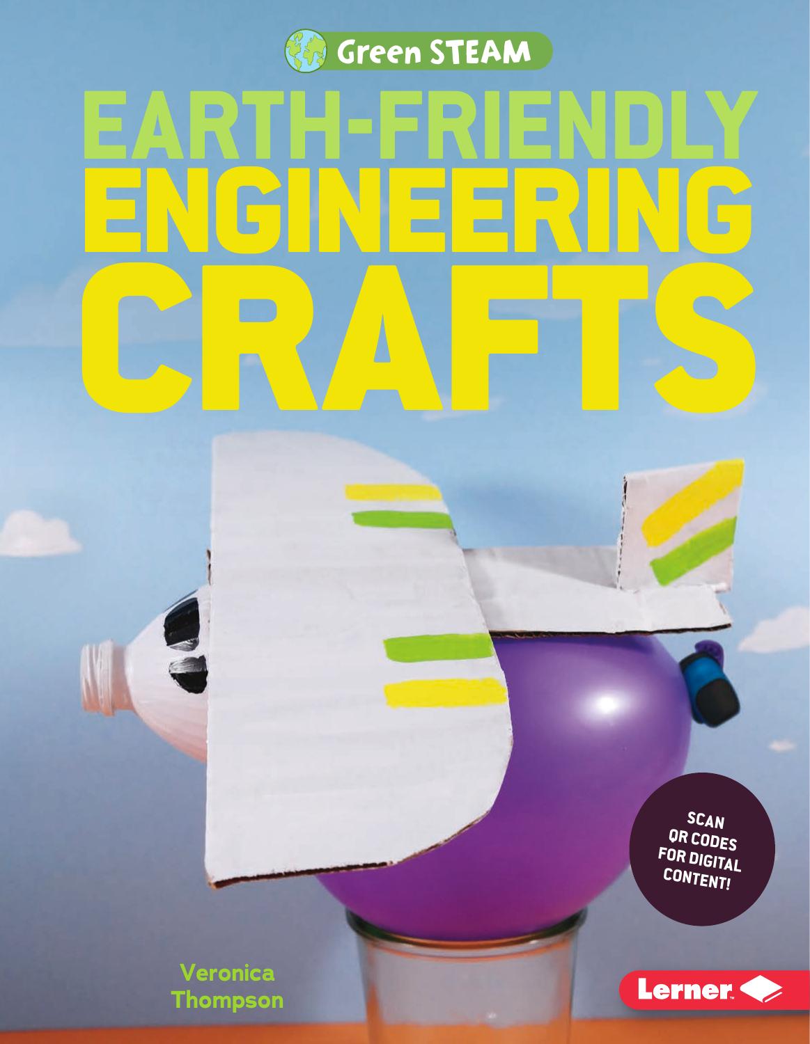 Earth-Friendly Engineering Crafts by Veronica Thompson