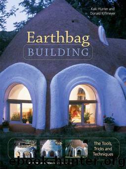 Earthbag Building: The Tools, Tricks and Techniques (Natural Building Series) by Kiffmeyer Donald & Kaki Hunter