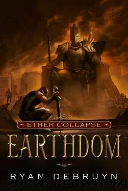 Earthdom: A Post-Apocalyptic LitRPG (Ether Collapse Book 3) by Ryan DeBruyn