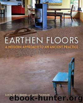 Earthen Floors: A Modern Approach to an Ancient Practice by Reay Crimmel Sukita & Thomson James