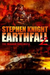 Earthfall (Book 2): Earthfall 2 [The Mission Continues] by Knight Stephen
