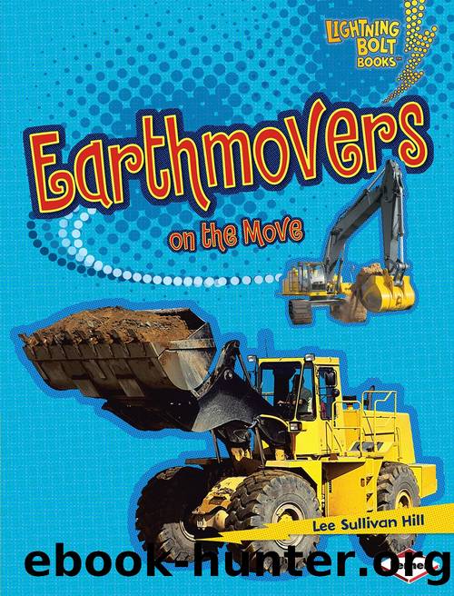 Earthmovers on the Move by Lee Sullivan Hill