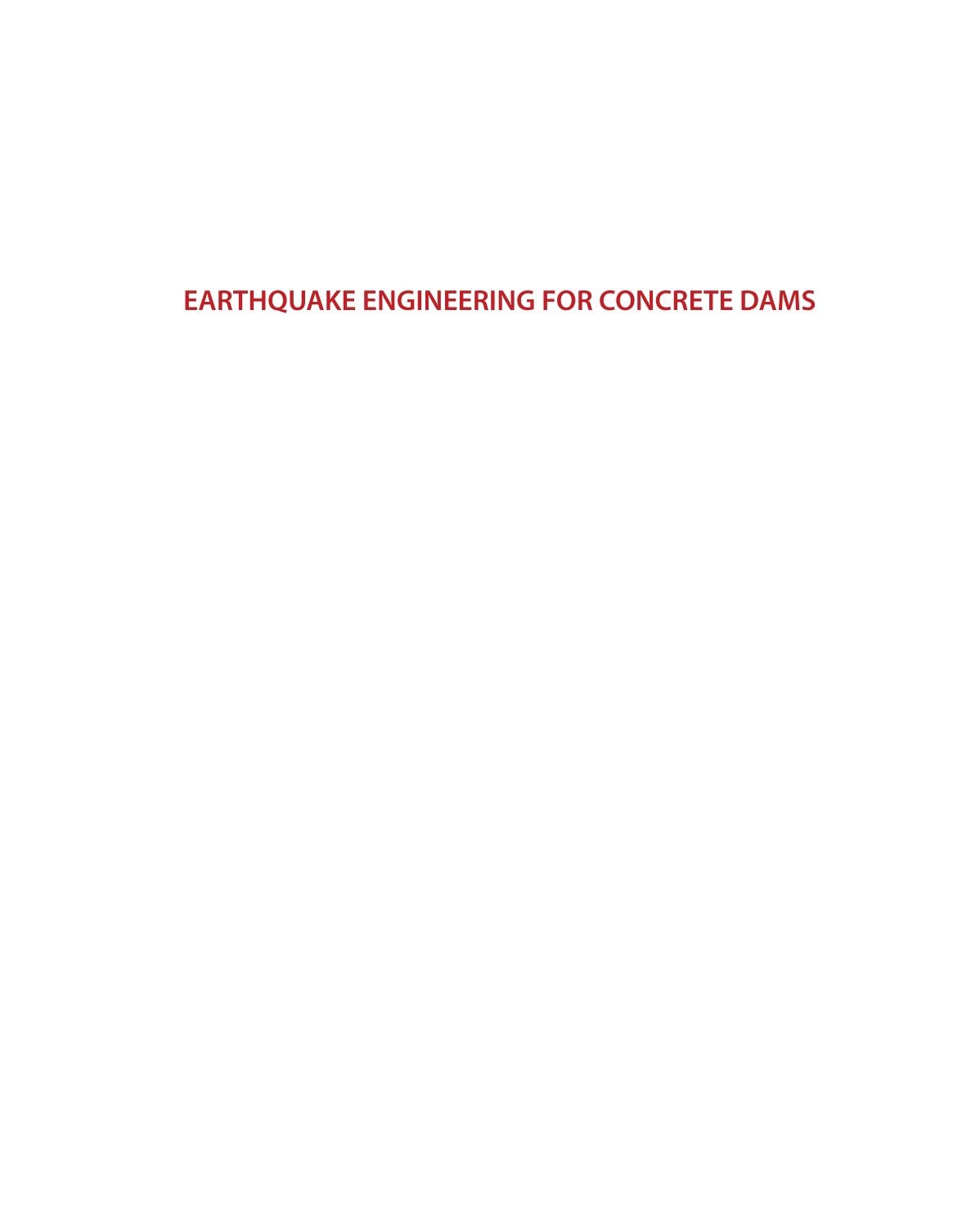 Earthquake Engineering for Concrete Dams: Analysis, Design, and Evaluation by Unknow