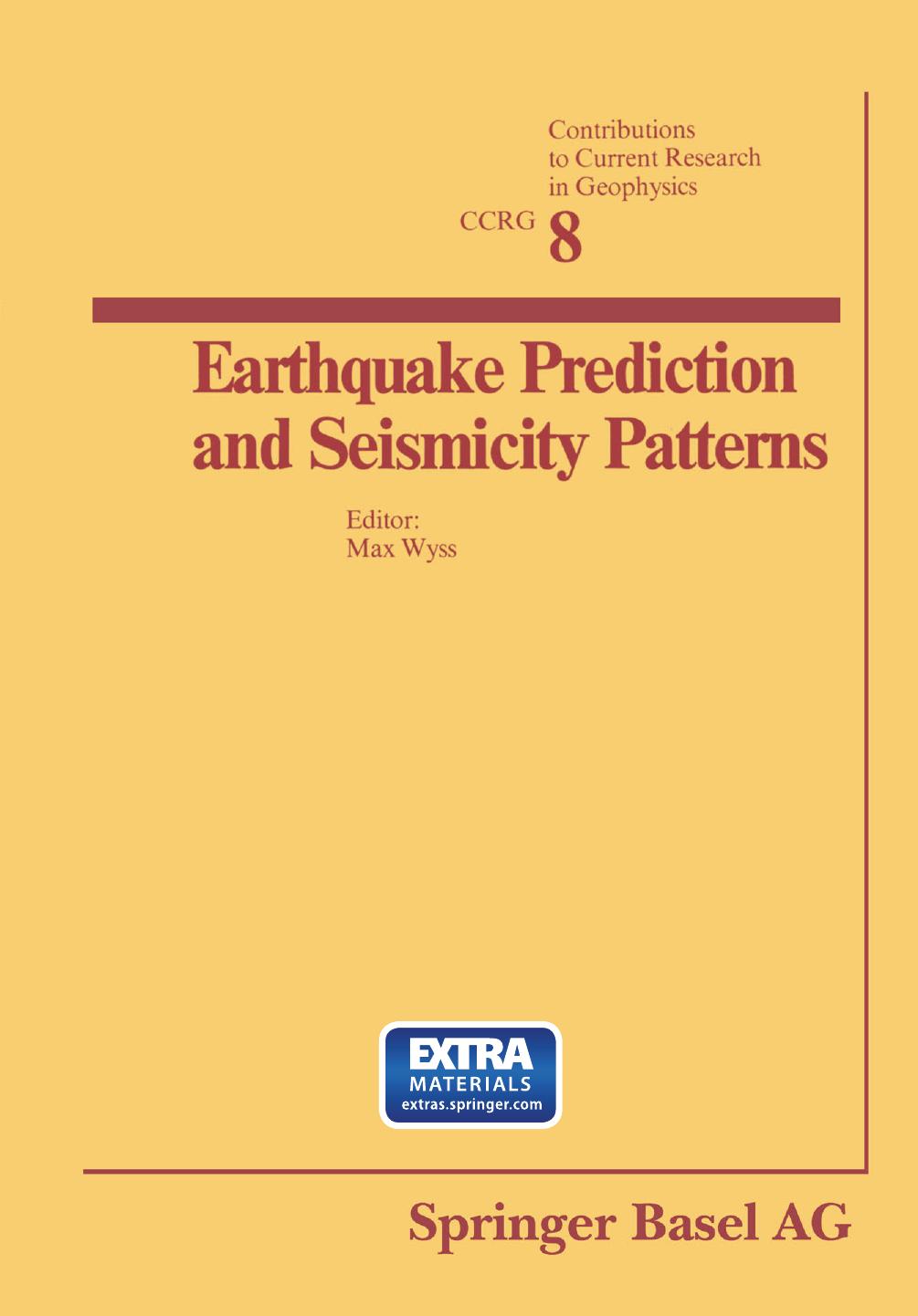 Earthquake Prediction and Seismicity Patterns by Max Wyss (auth.) Max Wyss (eds.)
