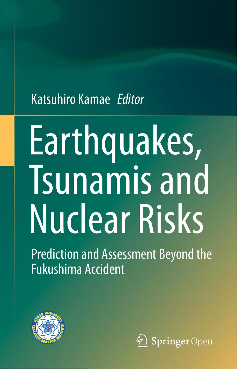 Earthquakes, Tsunamis and Nuclear Risks: Prediction and Assessment Beyond the Fukushima Accident by Katsuhiro Kamae (eds.)