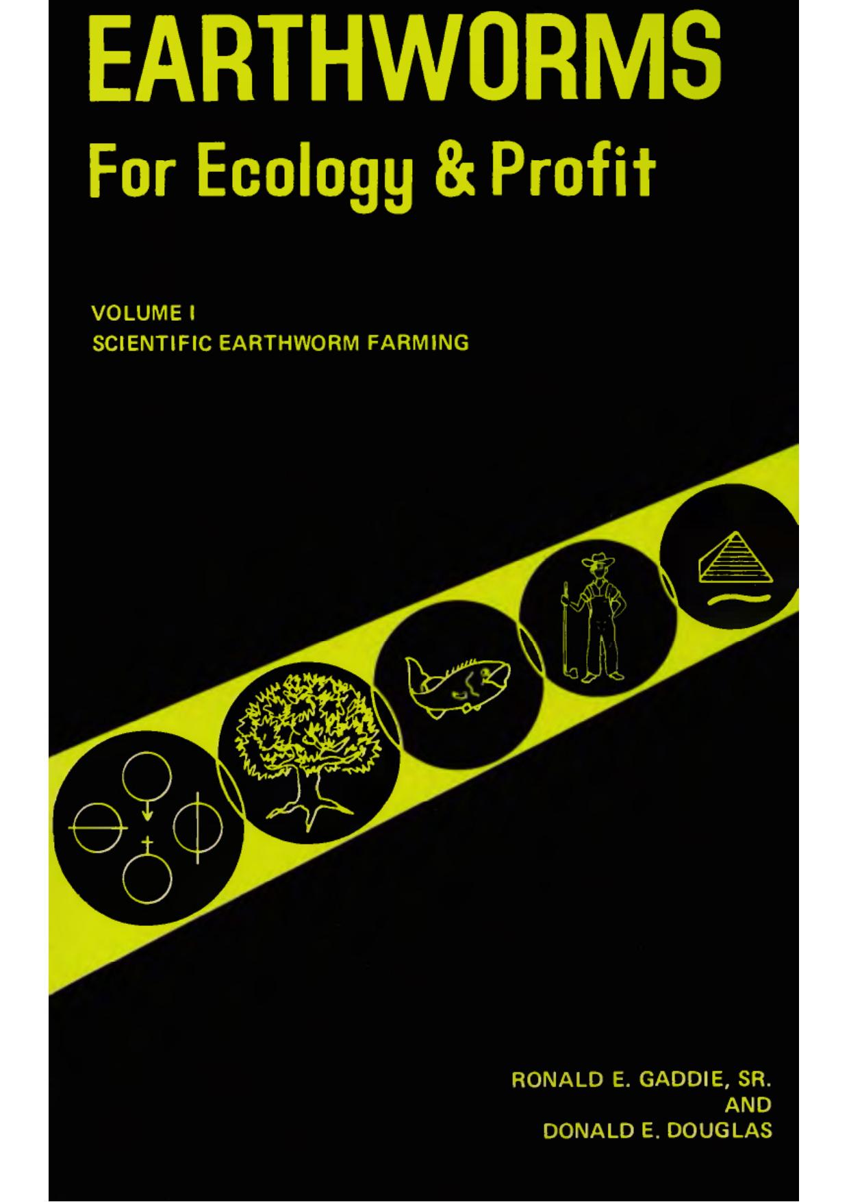 Earthworms for Ecology and Profit: Earthworms and the Ecology by Ronald E. Gaddie and Donald E. Douglas
