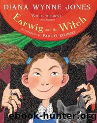 Earwig and the Witch by Jones Diana Wynne & Zelinsky Paul O