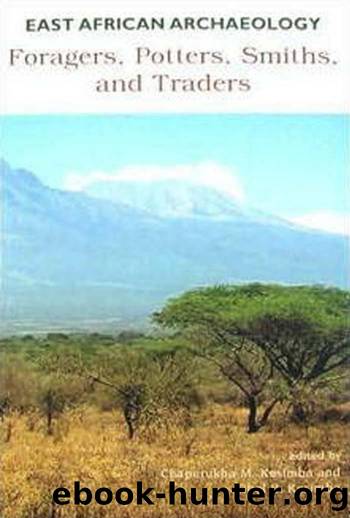 East African Archaeology : Foragers, Potters, Smiths, and Traders by Chapurukha M. Kusimba; Sibel B. Kusimba
