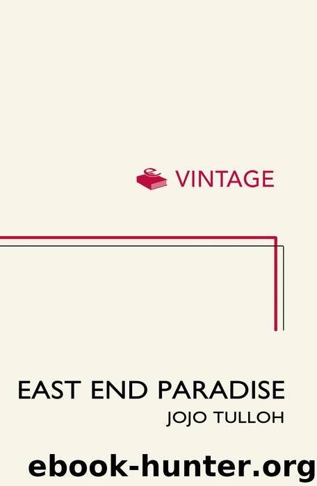 East End Paradise by Jojo Tulloh
