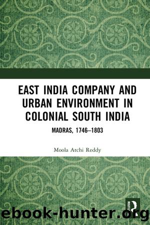 East India Company and Urban Environment in Colonial South India by Moola Atchi Reddy