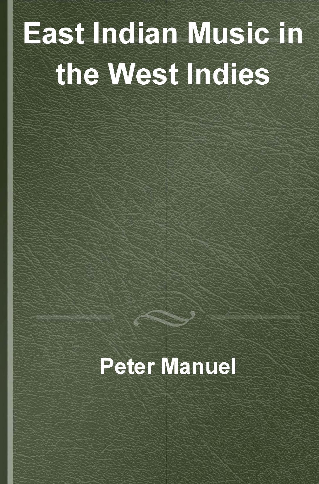 East Indian Music in the West Indies by Peter Manuel