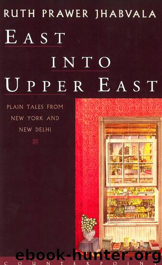 East Into Upper East by Ruth Prawer Jhabvala