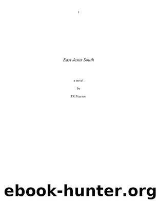 East Jesus South by T. R. Pearson