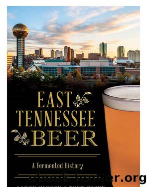 East Tennessee Beer by Carson Aaron;Casey Tony;