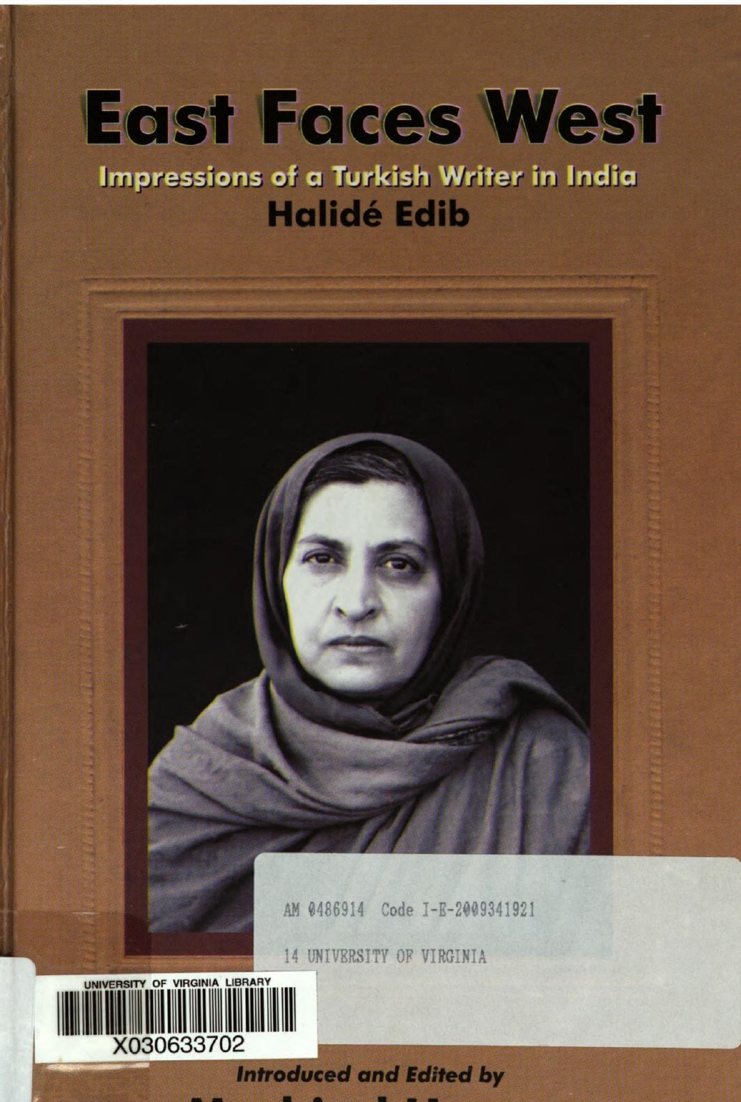 East faces West : impressions of a Turkish writer in India by Halide Edib Adıvar; Mushirul Hasan (editor)