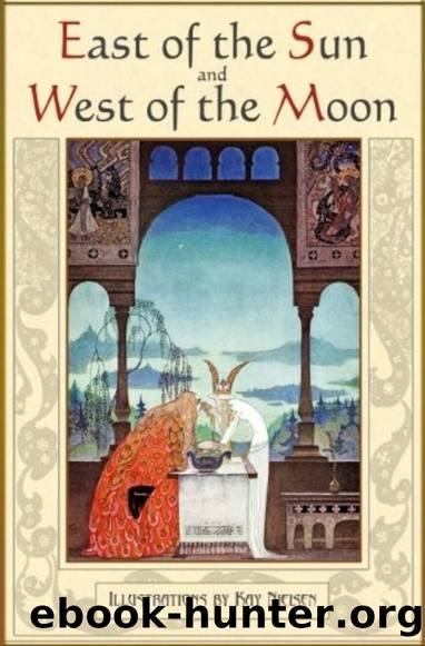 East of the Sun and West of the Moon: Old Tales from the North by Peter Christen Asbjornsen