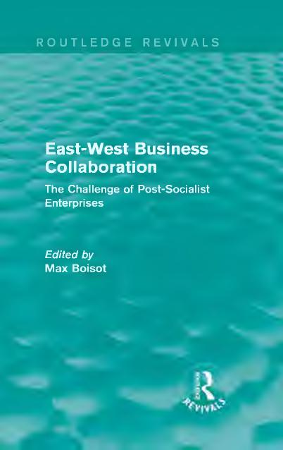 East-West business collaboration : the challenge of governance in post-Socialist enterprises by Boisot Max
