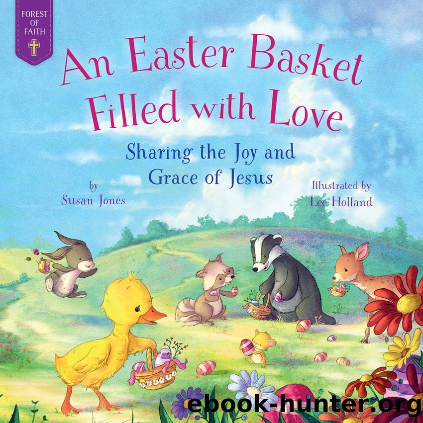 Easter Basket Filled with Love by Susan Jones