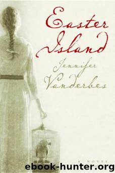 Easter Island by Jennifer Vanderbes
