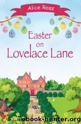 Easter On Lovelace Lane by Alice Ross