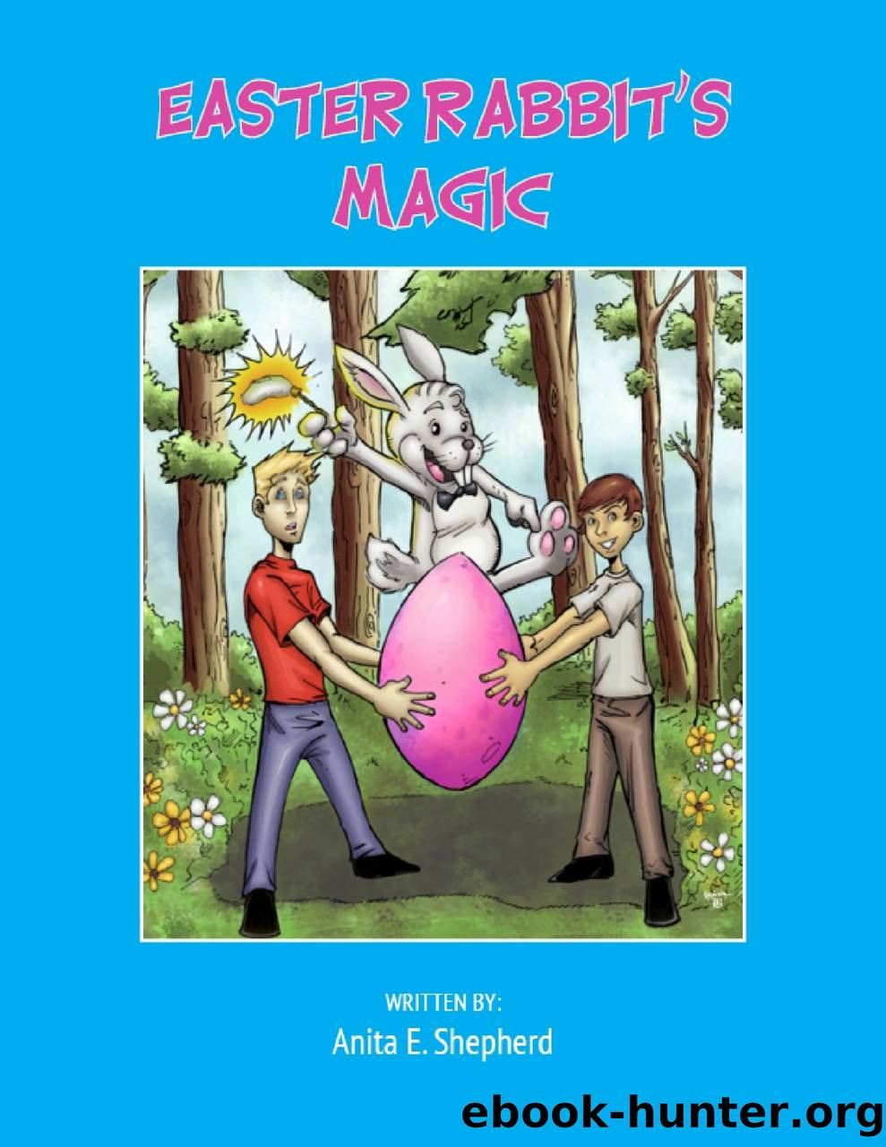 Easter Rabbit's Magic by Anita E. Shepherd