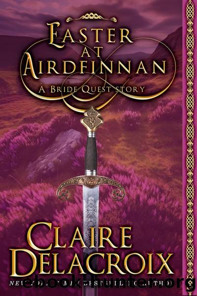 Easter at Airdfinnan: A Bride Quest Story by Claire Delacroix