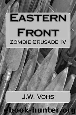Eastern Front: Zombie Crusade IV by J.W. Vohs