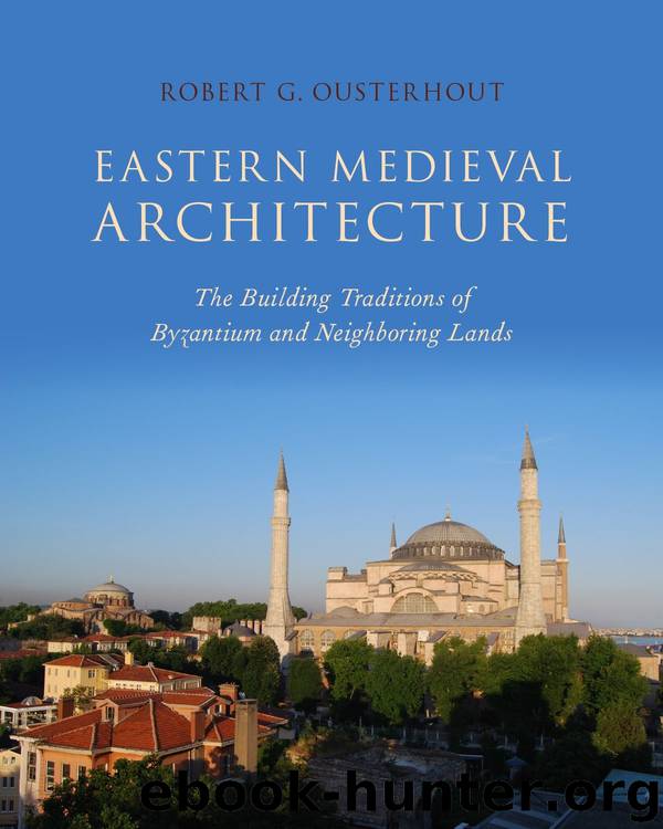 Eastern Medieval Architecture by Robert G. Ousterhout
