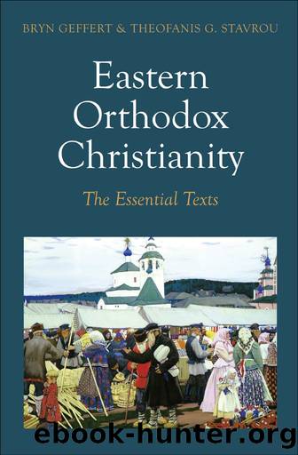 Eastern Orthodox Christianity: The Essential Texts by Bryn Geffert & Theofanis G. Stavrou