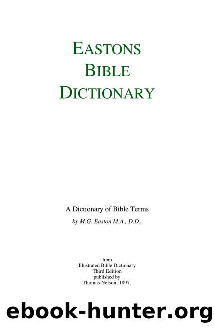 Easton's Bible Dictionary by G. Easton