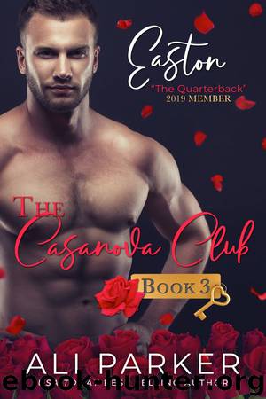 Easton: The Casanova Club #3 by Ali Parker
