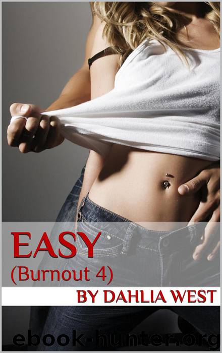 Easy (Burnout, #4) by Dahlia West