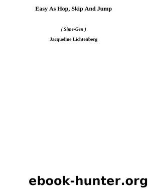 Easy As Hop, Skip And Jump (s) by Jacqueline Lichtenberg