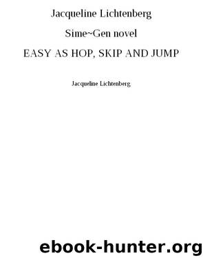 Easy As Hop, Skip And Jump by Jacqueline Lichtenberg