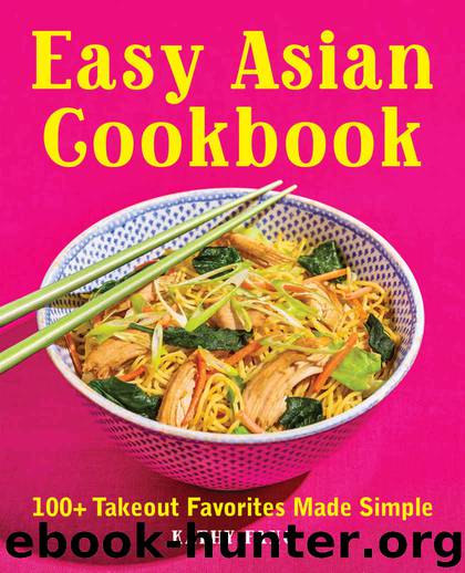 Easy Asian Cookbook: 100+ Takeout Favorites Made Simple by Kathy Fang