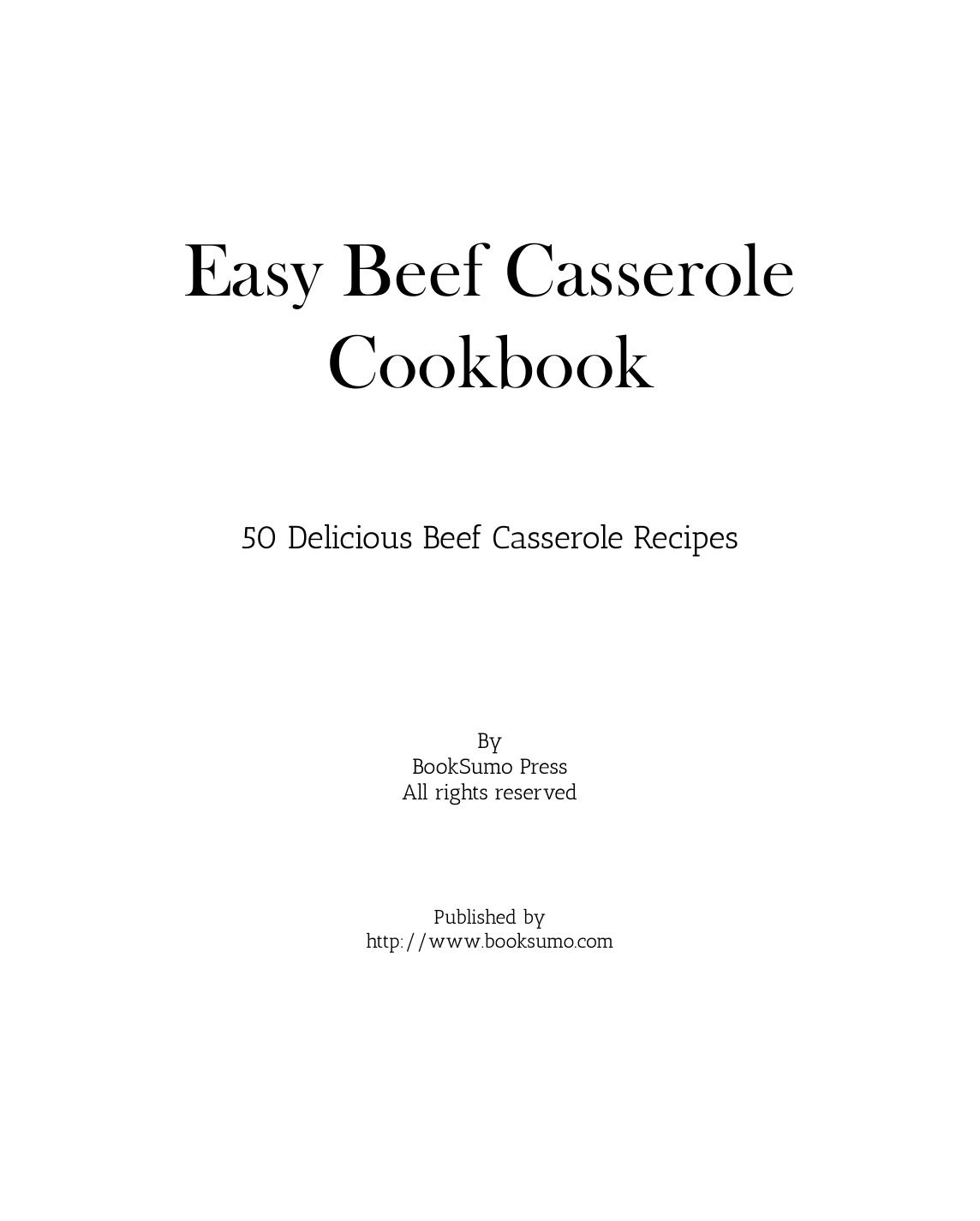 Easy Beef Casserole Cookbook: 50 Delicious Beef Casserole Recipes by BookSumo Press