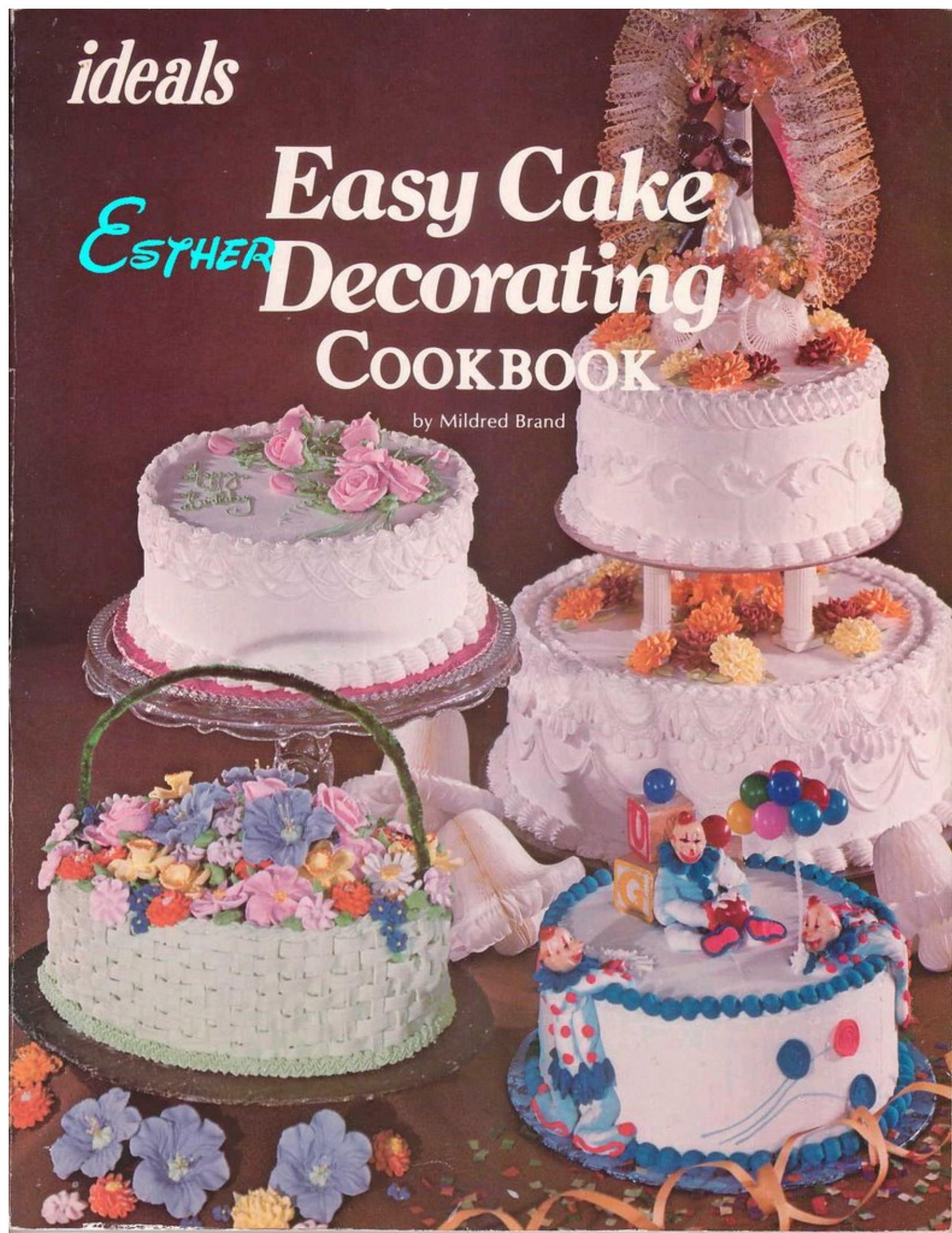 Easy Cake Decorating Cookbook by Unknow