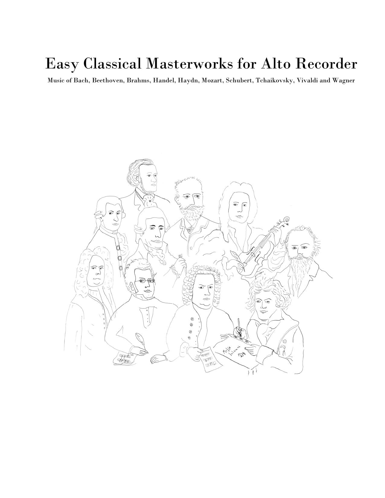 Easy Classical Masterworks for Alto Recorder: Music of Bach, Beethoven, Brahms, Handel, Haydn, Mozart, Schubert, Tchaikovsky, Vivaldi and Wagner by Easy Classical Masterworks