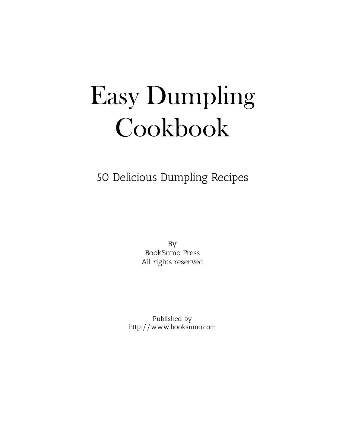 Easy Dumpling Cookbook: 50 Delicious Dumpling Recipes by BookSumo Press