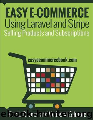 Easy E-Commerce Using Laravel and Stripe by W. Jason Gilmore and Eric L. Barnes