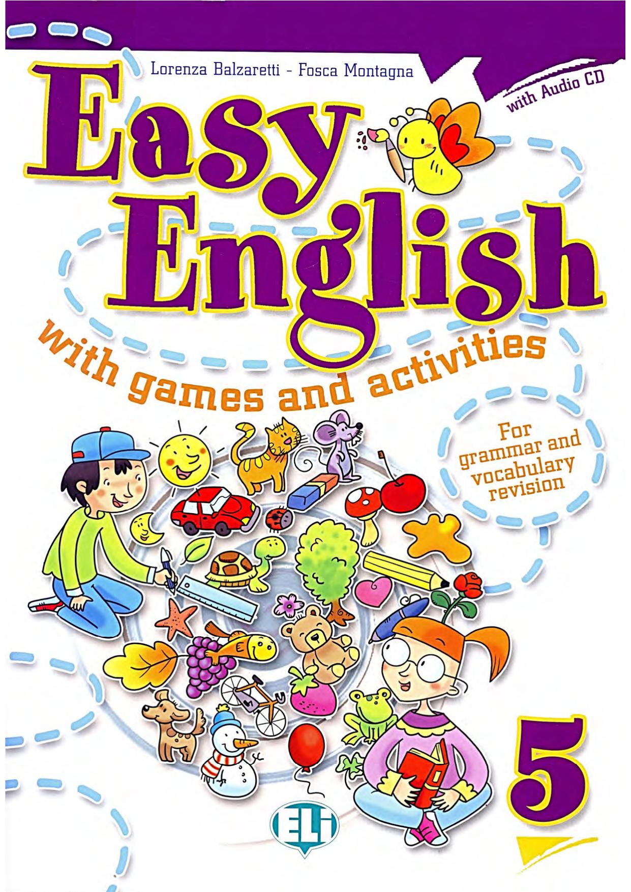 Easy English with Games and Activities 5 by Balzaretti L. Montagna F