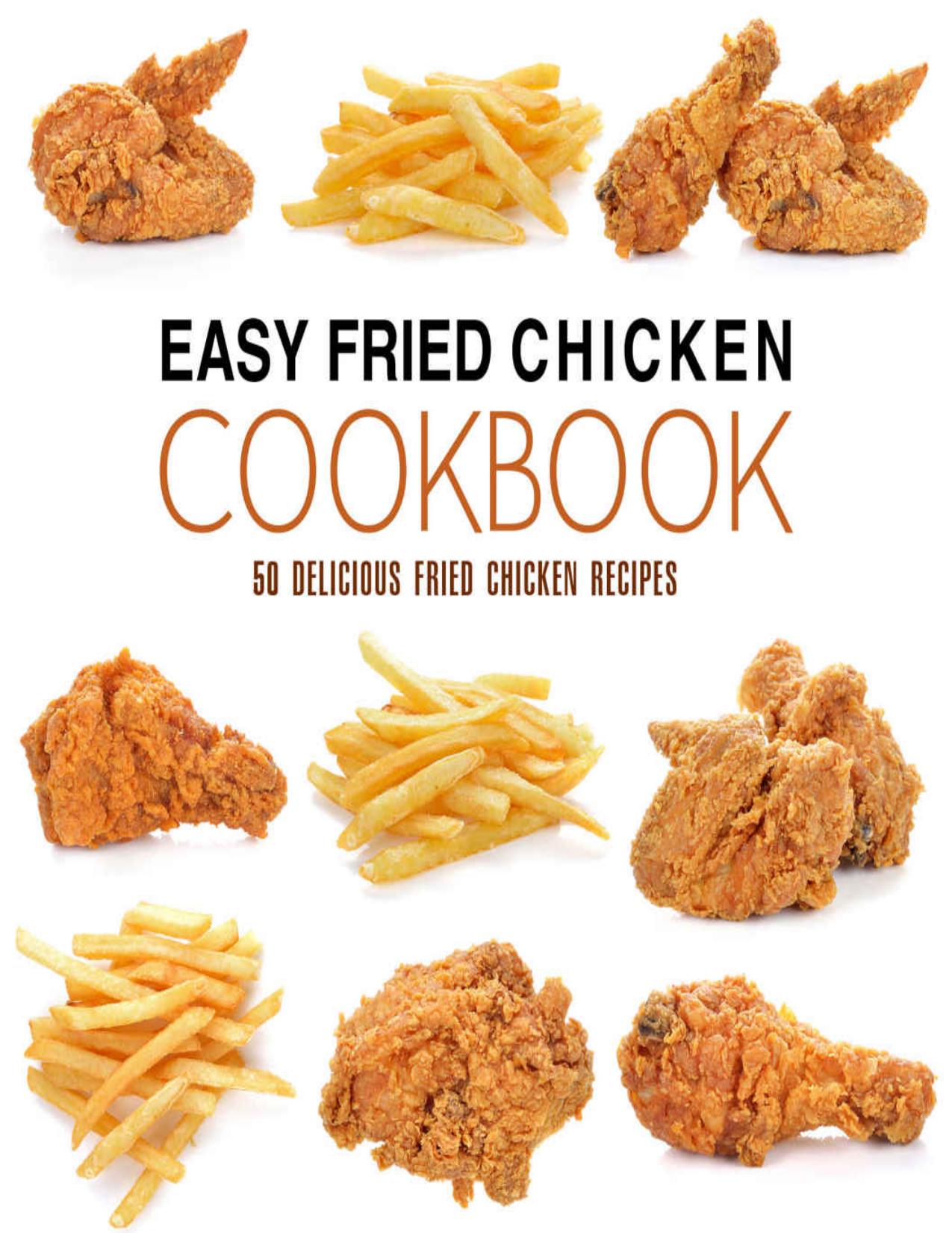 Easy Fried Chicken Cookbook: 50 Delicious Fried Chicken Recipes by BookSumo Press