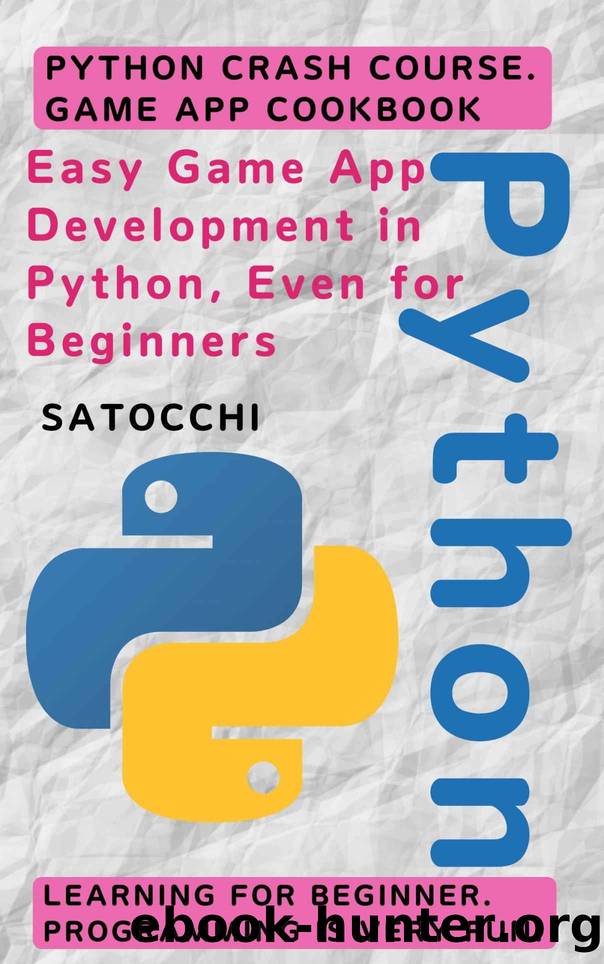 Easy Game App Development in Python, Even for Beginners by K Satocchi