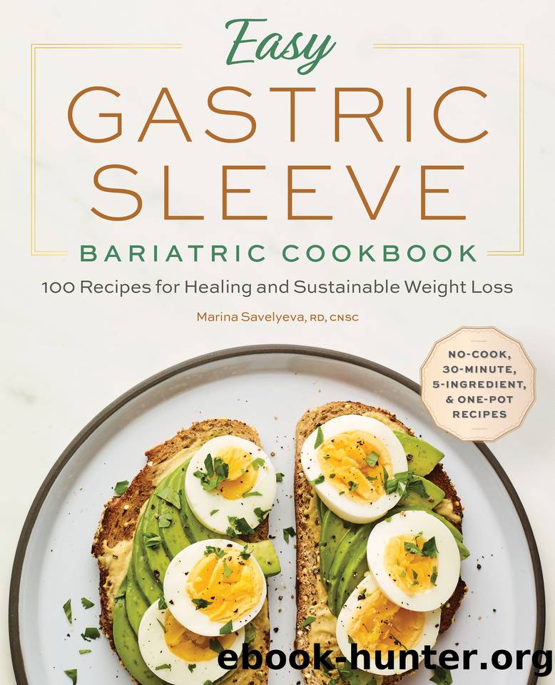 Easy Gastric Sleeve Bariatric Cookbook: 100 Recipes for Healing and Sustainable Weight Loss by Savelyeva RD CNSC Marina