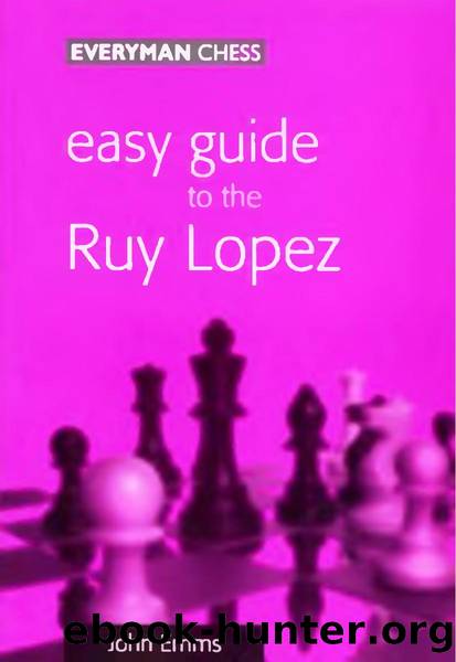 Easy Guide to the Ruy Lopez (1999) by Easy Guide to the Ruy Lopez (1999) by John Emms