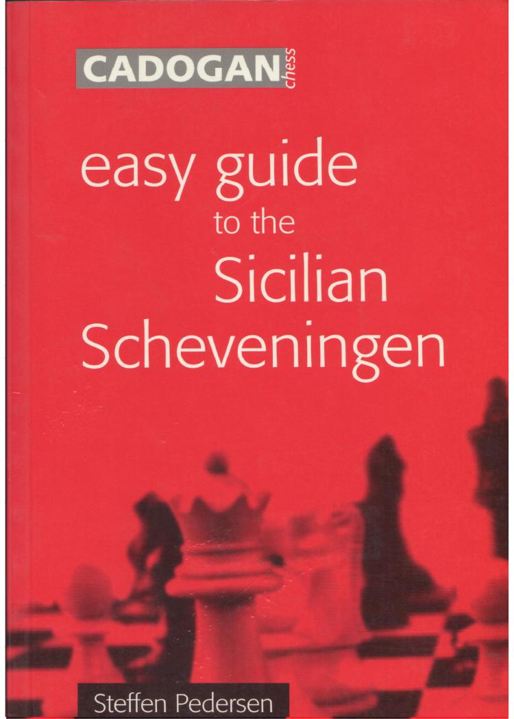 Easy Guide to the Sicilian Scheveningen by Unknow